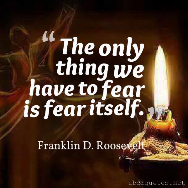 Fear quotes by Franklin D. Roosevelt, Book quotes by Franklin D. Roosevelt, UberQuotes