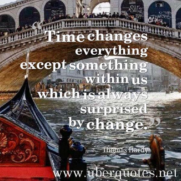 Change quotes by Thomas Hardy, Time quotes by Thomas Hardy, UberQuotes