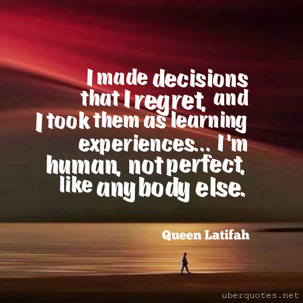 Experience quotes by Queen Latifah, Learning quotes by Queen Latifah, UberQuotes