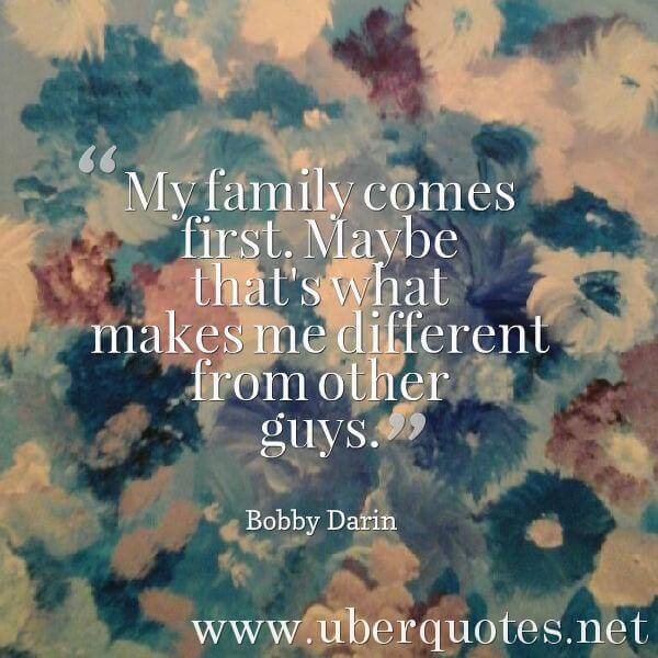 Family quotes by Bobby Darin, UberQuotes