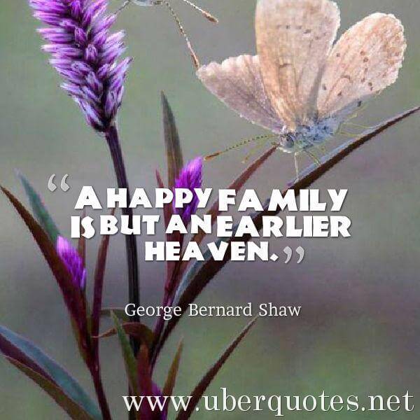 Family quotes by George Bernard Shaw, UberQuotes