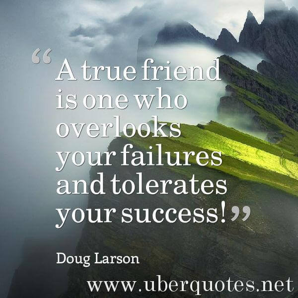 Friendship quotes by Doug Larson, Success quotes by Doug Larson, UberQuotes