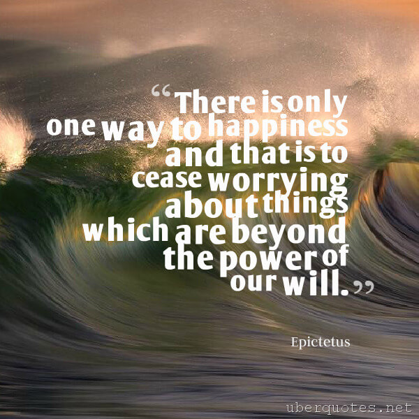 Happiness quotes by Epictetus, Power quotes by Epictetus, UberQuotes