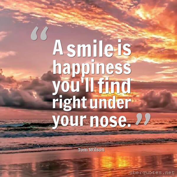 Happiness quotes by Tom Wilson, Smile quotes by Tom Wilson, UberQuotes