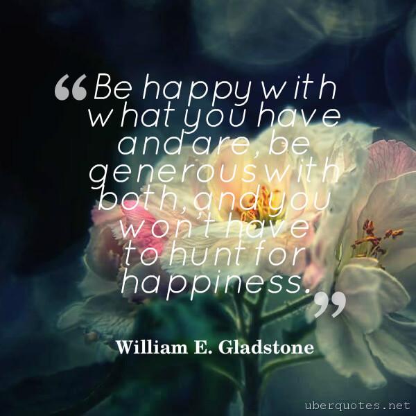 Happiness quotes by William E. Gladstone, UberQuotes