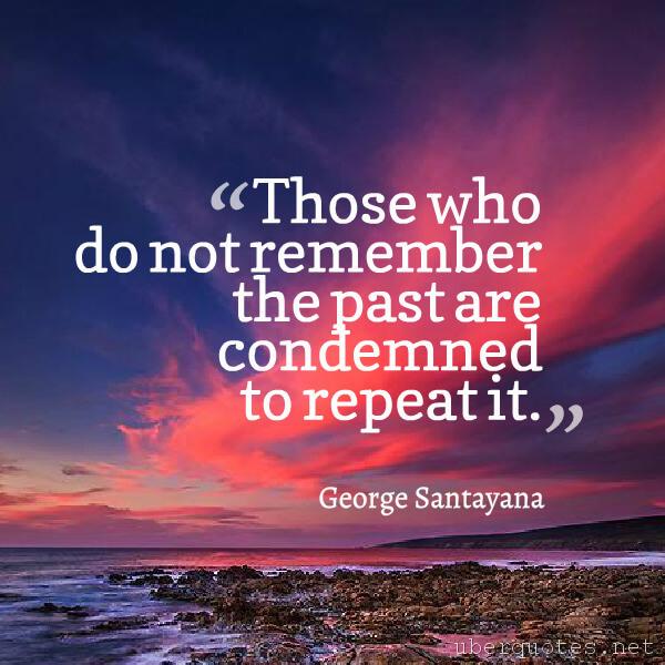 History quotes by George Santayana, UberQuotes