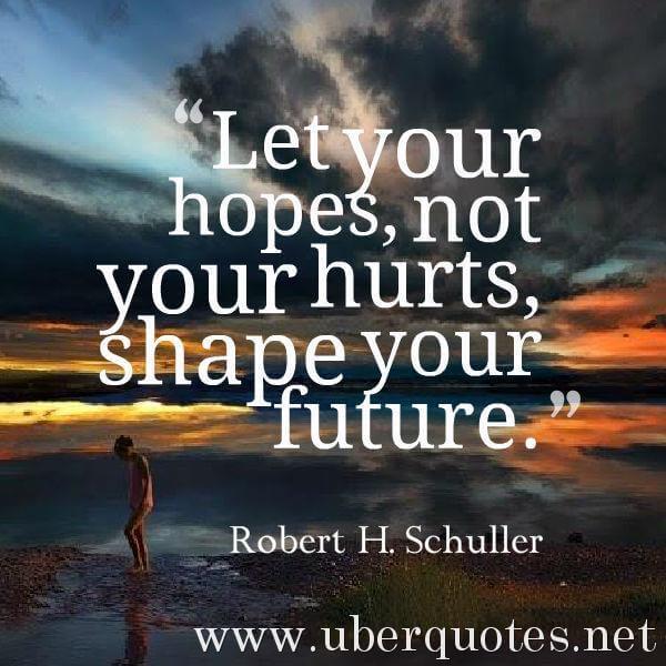 Hope quotes by Robert H. Schuller, Future quotes by Robert H. Schuller, UberQuotes