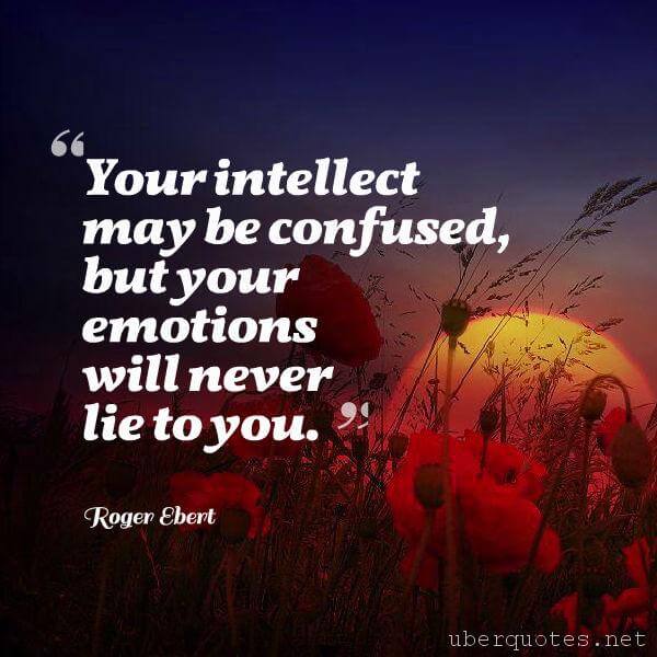 Intelligence quotes by Roger Ebert, UberQuotes