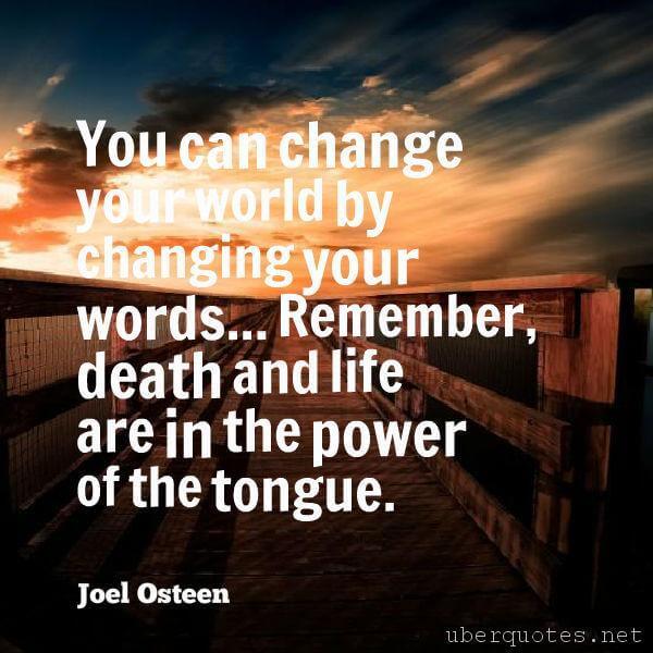 Life quotes by Joel Osteen, Change quotes by Joel Osteen, Death quotes by Joel Osteen, Communication quotes by Joel Osteen, Power quotes by Joel Osteen, UberQuotes