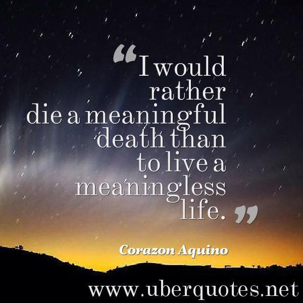 Life quotes by Corazon Aquino, Death quotes by Corazon Aquino, UberQuotes