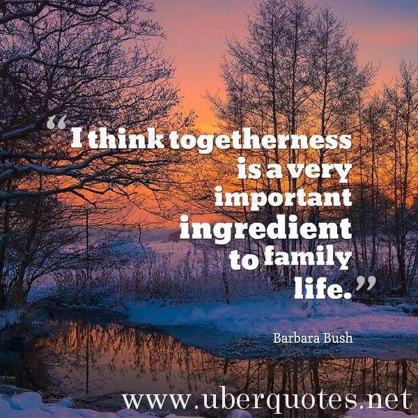 Life quotes by Barbara Bush, Family quotes by Barbara Bush, UberQuotes