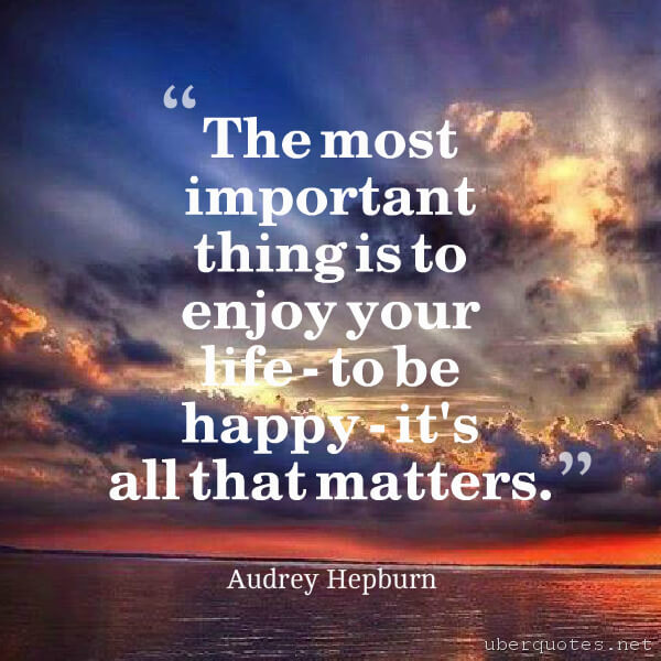 Life quotes by Audrey Hepburn, UberQuotes