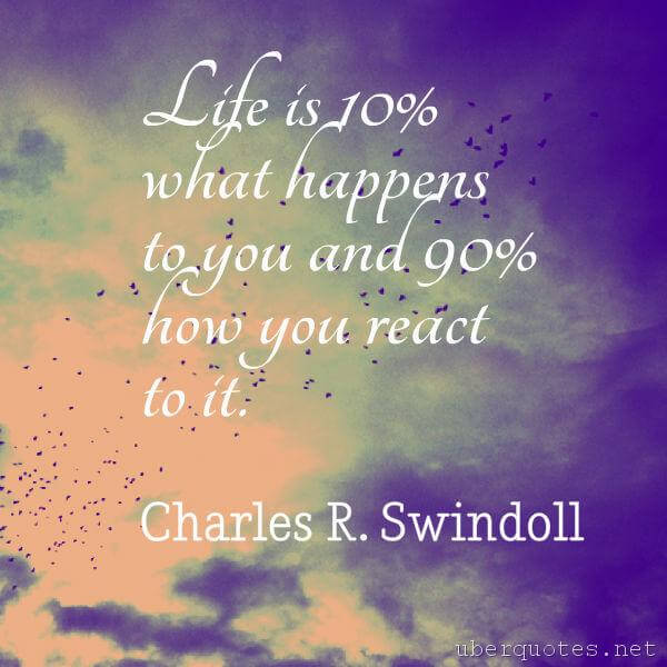 Life quotes by Charles R. Swindoll, UberQuotes