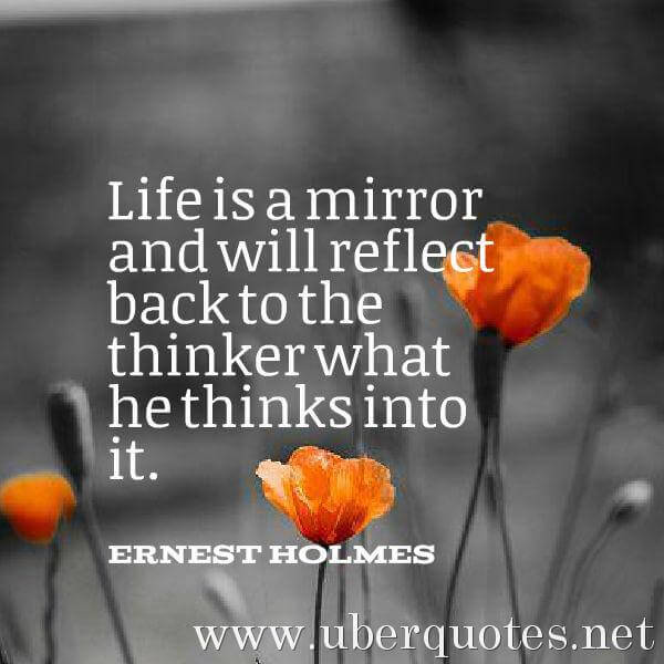 Life quotes by Ernest Holmes, UberQuotes