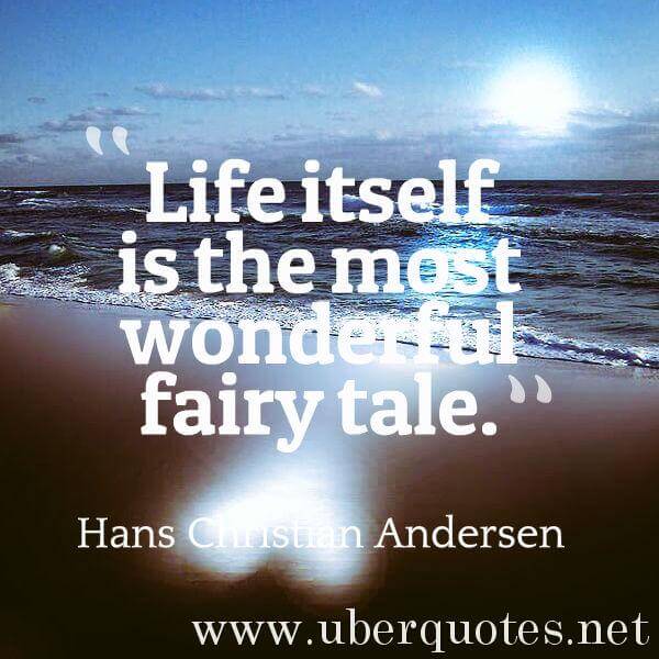 Life quotes by Hans Christian Andersen, UberQuotes