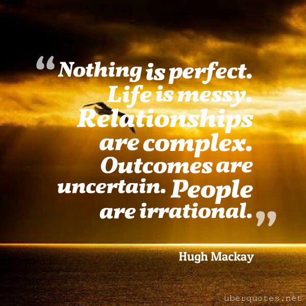 Life quotes by Hugh Mackay, Relationship quotes by Hugh Mackay, UberQuotes