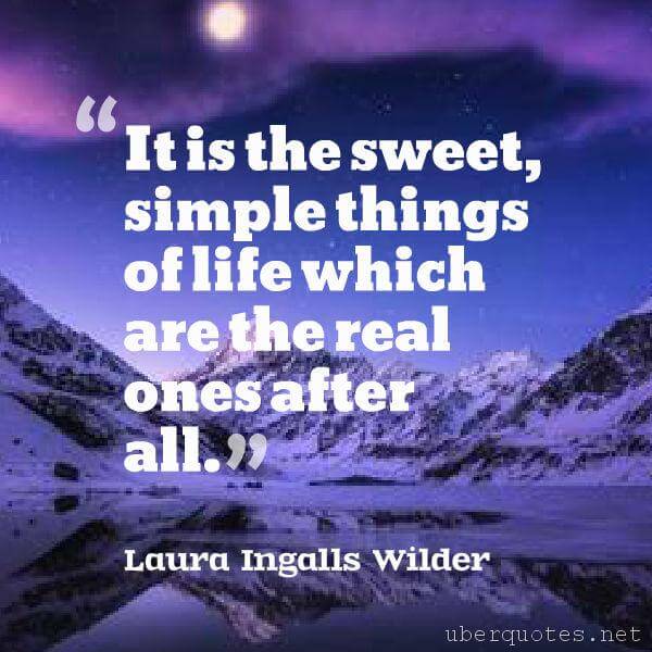 Life quotes by Laura Ingalls Wilder, UberQuotes