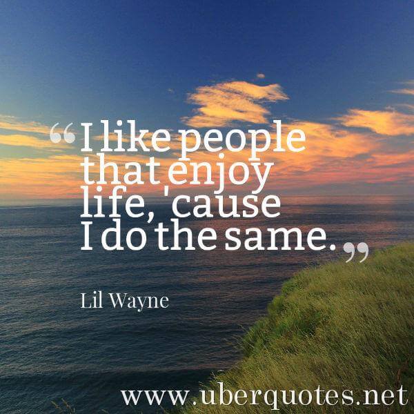 Life quotes by Lil Wayne, UberQuotes