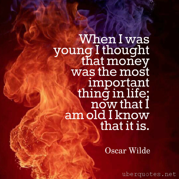 Life quotes by Oscar Wilde, Money quotes by Oscar Wilde, UberQuotes