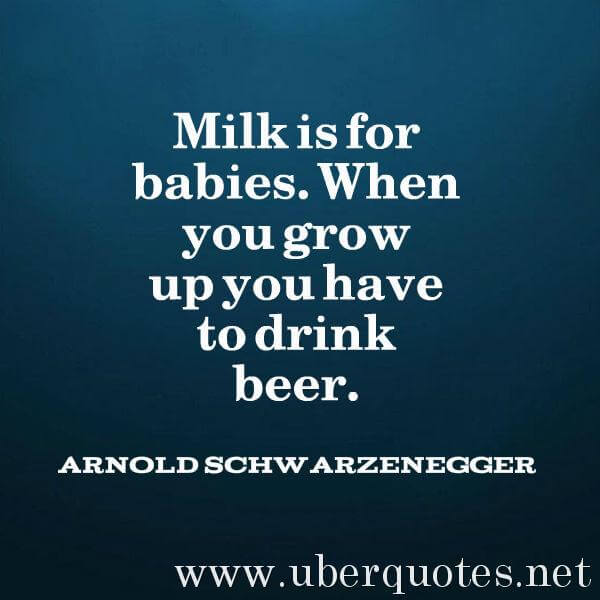 Life quotes by Arnold Schwarzenegger, Time quotes by Arnold Schwarzenegger, Women quotes by Arnold Schwarzenegger, Good quotes by Arnold Schwarzenegger, UberQuotes