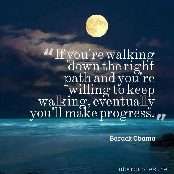 Life quotes by Barack Obama, Success quotes by Barack Obama, Work quotes by Barack Obama, Time quotes by Barack Obama, Travel quotes by Barack Obama, Moving On quotes by Barack Obama, Sad quotes by Barack Obama, Legal quotes by Barack Obama, UberQuotes