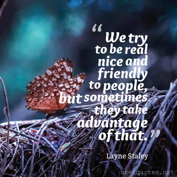 Life quotes by Layne Staley, Positive quotes by Layne Staley, Strength quotes by Layne Staley, Work quotes by Layne Staley, Time quotes by Layne Staley, Good quotes by Layne Staley, Men quotes by Layne Staley, UberQuotes