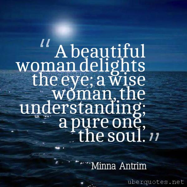 Life quotes by Minna Antrim, Friendship quotes by Minna Antrim, Positive quotes by Minna Antrim, Wisdom quotes by Minna Antrim, Beauty quotes by Minna Antrim, Patience quotes by Minna Antrim, Intelligence quotes by Minna Antrim, Learning quotes by Minna Antrim, UberQuotes