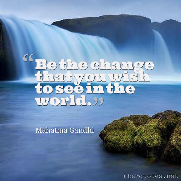 Life quotes by Mahatma Gandhi, Change quotes by Mahatma Gandhi, Dreams quotes by Mahatma Gandhi, Time quotes by Mahatma Gandhi, Hope quotes by Mahatma Gandhi, Environmental quotes by Mahatma Gandhi, UberQuotes