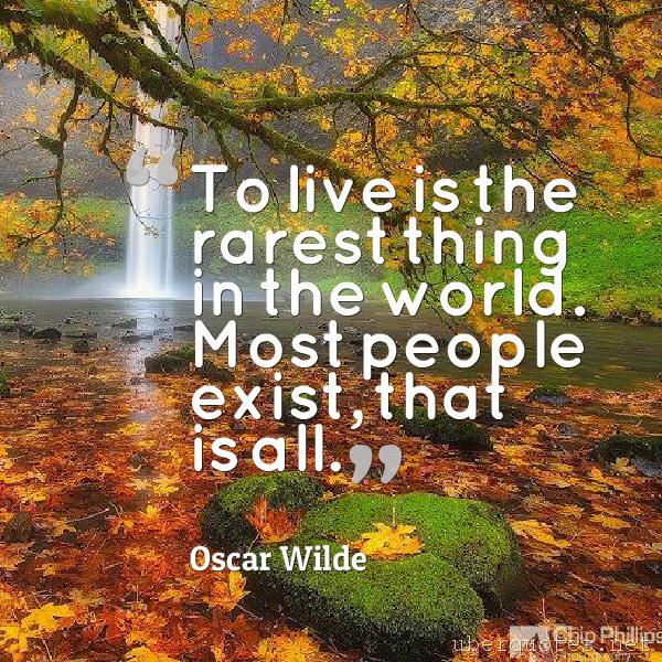 Life quotes by Oscar Wilde, Time quotes by Oscar Wilde, Good quotes by Oscar Wilde, Environmental quotes by Oscar Wilde, Men quotes by Oscar Wilde, UberQuotes