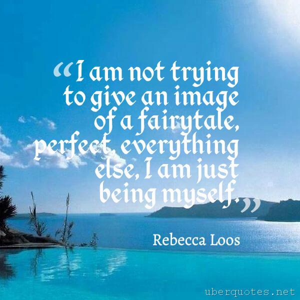 Life quotes by Rebecca Loos, Trust quotes by Rebecca Loos, Time quotes by Rebecca Loos, God quotes by Rebecca Loos, Best quotes by Rebecca Loos, Legal quotes by Rebecca Loos, UberQuotes