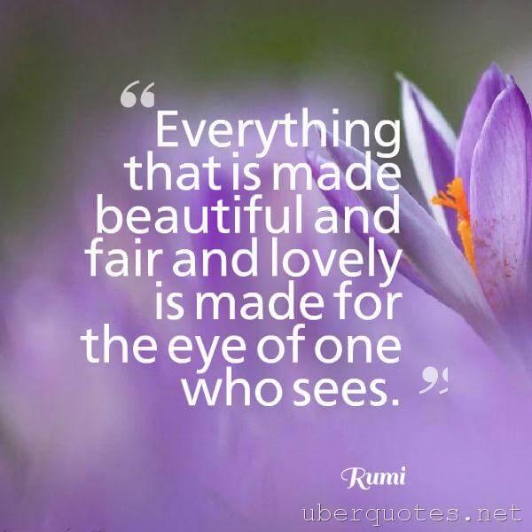 Life quotes by Rumi, Positive quotes by Rumi, Beauty quotes by Rumi, Time quotes by Rumi, Romantic quotes by Rumi, UberQuotes