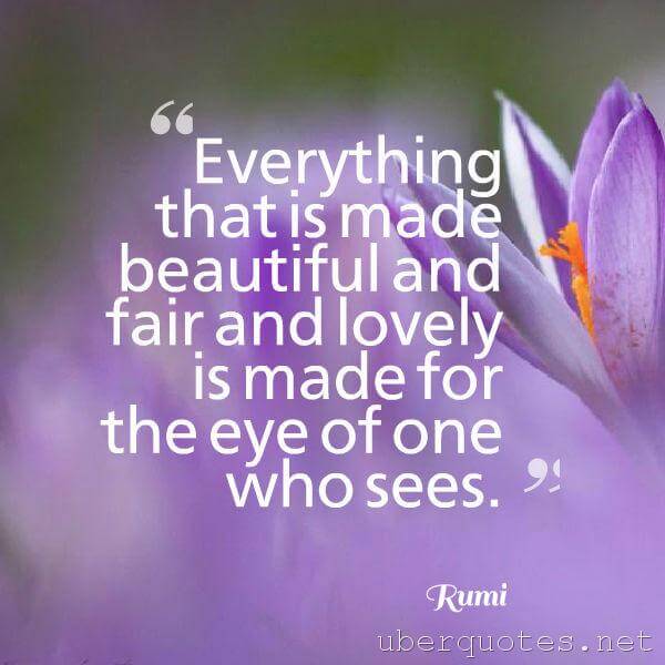 Life quotes by Rumi, Positive quotes by Rumi, Beauty quotes by Rumi, Time quotes by Rumi, Romantic quotes by Rumi, UberQuotes