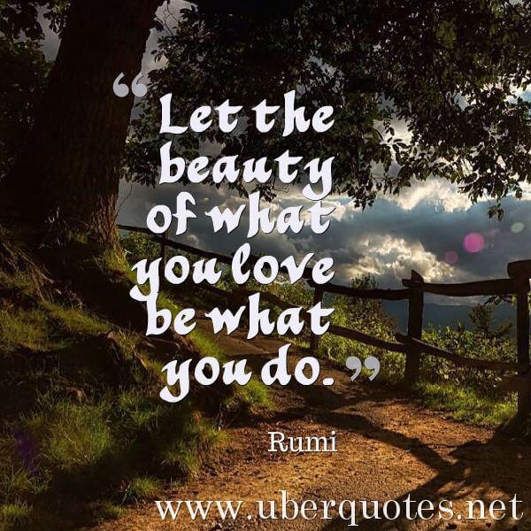 Love quotes by Rumi, Beauty quotes by Rumi, Work quotes by Rumi, UberQuotes