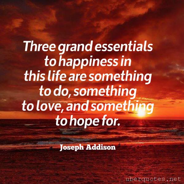 Love quotes by Joseph Addison, Life quotes by Joseph Addison, Happiness quotes by Joseph Addison, Hope quotes by Joseph Addison, UberQuotes