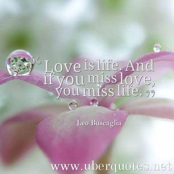 Love quotes by Leo Buscaglia, Life quotes by Leo Buscaglia, UberQuotes