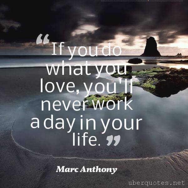 Love quotes by Marc Anthony, Life quotes by Marc Anthony, Work quotes by Marc Anthony, UberQuotes