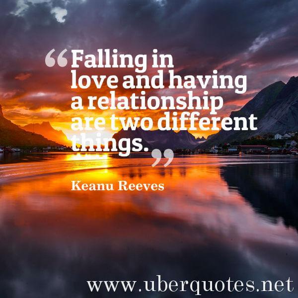 Love quotes by Keanu Reeves, Relationship quotes by Keanu Reeves, UberQuotes