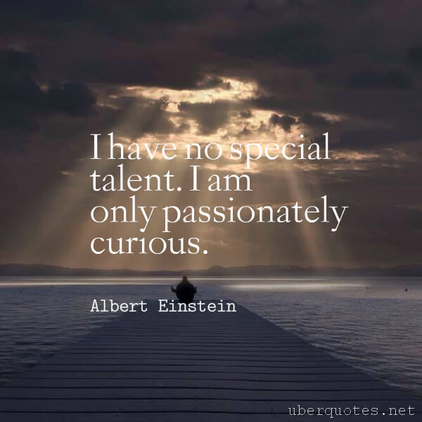 Love quotes by Albert Einstein, Life quotes by Albert Einstein, Funny quotes by Albert Einstein, Art quotes by Albert Einstein, Intelligence quotes by Albert Einstein, Great quotes by Albert Einstein, UberQuotes