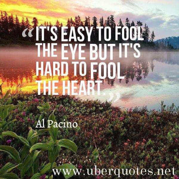 Love quotes by Al Pacino, Life quotes by Al Pacino, Work quotes by Al Pacino, UberQuotes