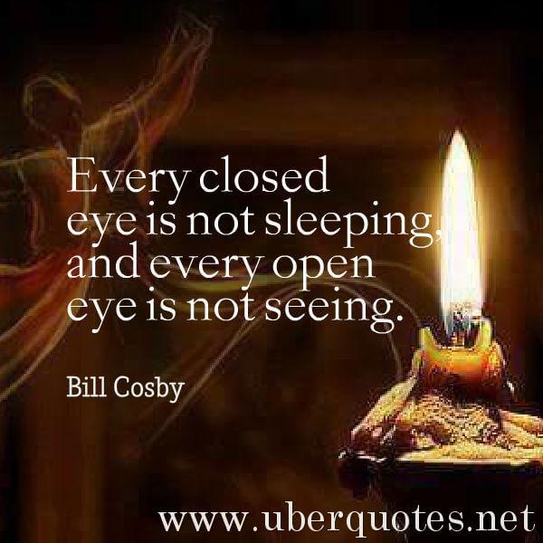 Love quotes by Bill Cosby, Life quotes by Bill Cosby, Work quotes by Bill Cosby, Time quotes by Bill Cosby, UberQuotes