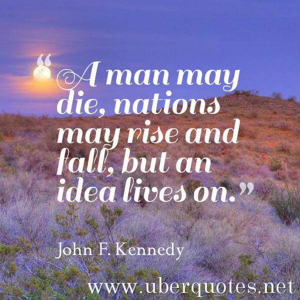 Love quotes by John F. Kennedy, Life quotes by John F. Kennedy, Imagination quotes by John F. Kennedy, History quotes by John F. Kennedy, Design quotes by John F. Kennedy, UberQuotes