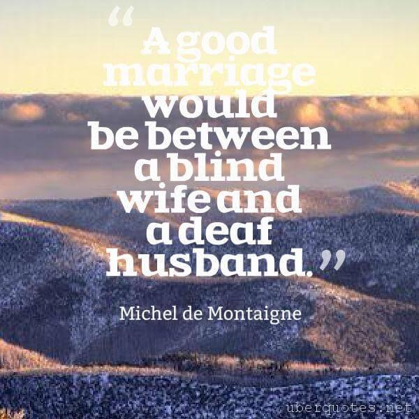 Marriage quotes by Michel de Montaigne, Good quotes by Michel de Montaigne, UberQuotes