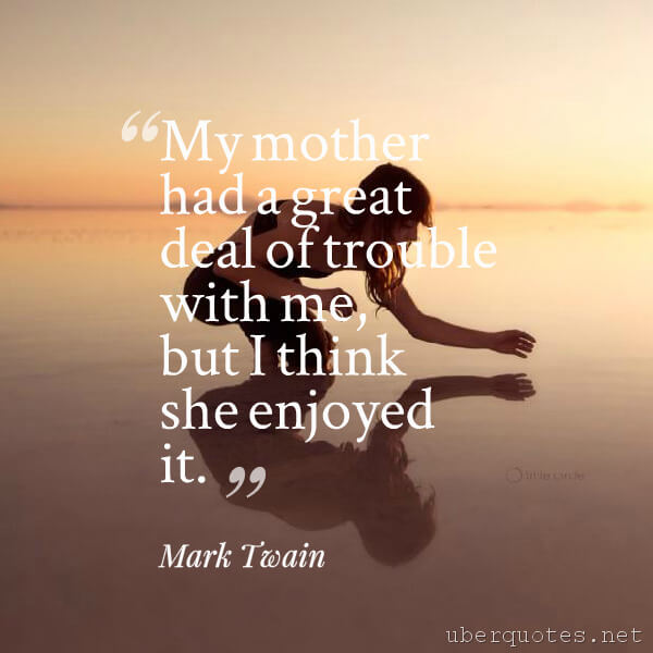 Mom quotes by Mark Twain, Great quotes by Mark Twain, UberQuotes