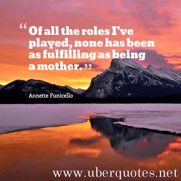 Mom quotes by Annette Funicello, UberQuotes