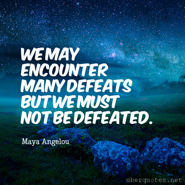 Motivational quotes by Maya Angelou, UberQuotes