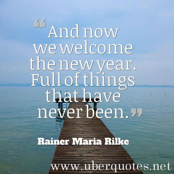 New Year's quotes by Rainer Maria Rilke, UberQuotes