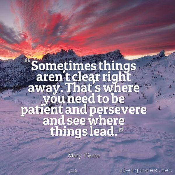 Patience quotes by Mary Pierce, UberQuotes