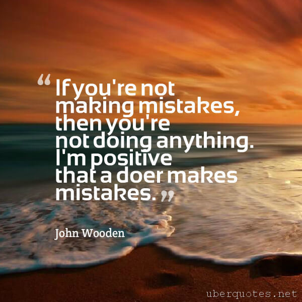 Positive quotes by John Wooden, UberQuotes