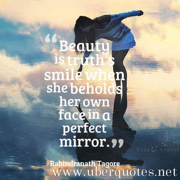 Smile quotes by Rabindranath Tagore, Beauty quotes by Rabindranath Tagore, Truth quotes by Rabindranath Tagore, UberQuotes