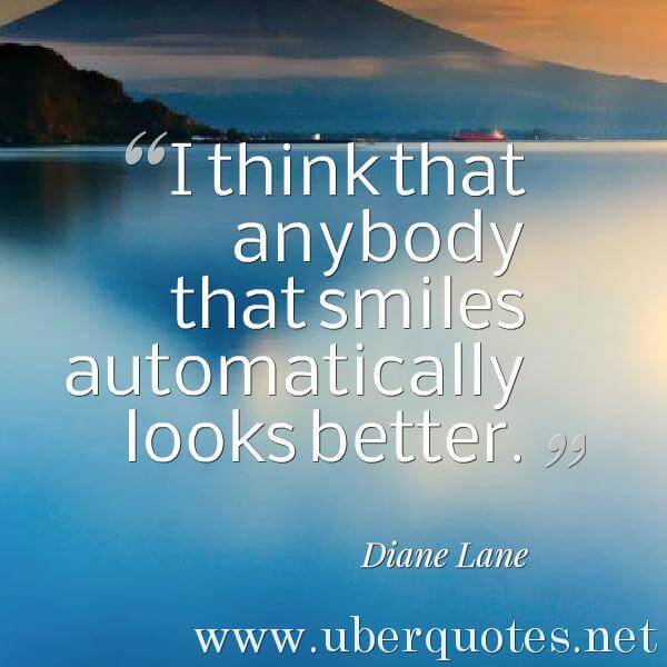 Smile quotes by Diane Lane, UberQuotes